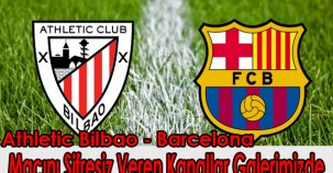 Barcelona - Athletic Bilbao Şifresiz Canlı Yayın Kanalları