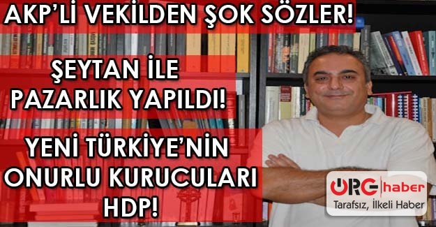 AKP milletvekili: Şeytan ile pazarlık yapıldı