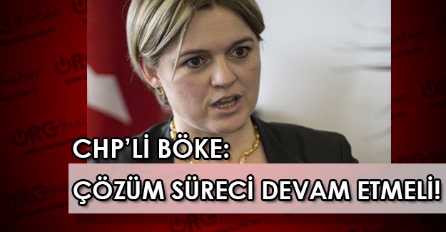 CHP’li Selin Sayek Böke: Çözüm süreci devam etmeli!