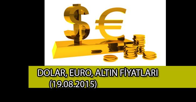 Dolar seviyesini hiç bozmuyor! Dolar, Euro, Altın fiyatları ne kadar? (19.08.2015)