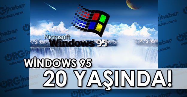 Windows 95 pastaya 20. mumu dikti!