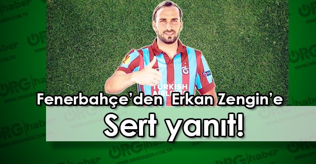 Fenerbahçe’den Erkan Zengin’e Sert yanıt!