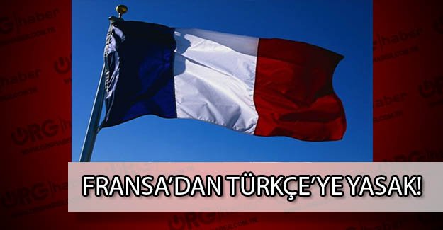 Fransa, Türkçe derslerine yasak getirdi!