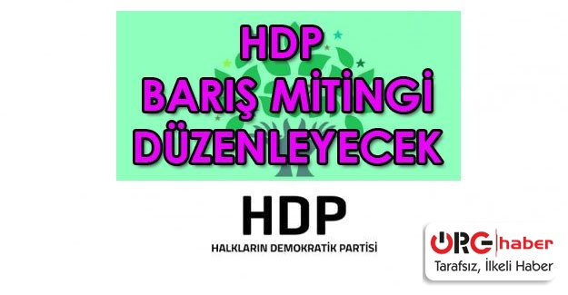 HDP barış mitingleri yapacak