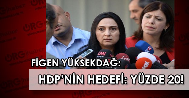 HDP’den FLAŞ seçim hedefi: Hedef yüzde 20!