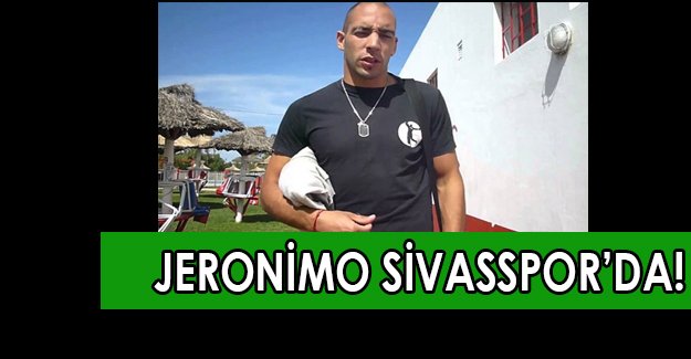 Flaş: Sivasspor’dan şok transfer: Jeronimo Barralles Sivas’ta!