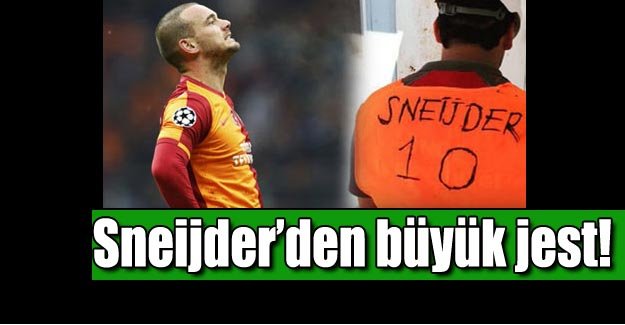 Sneijder'den inşaat işçisi hayranına büyük jest!