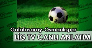 Galatasaray 1 - Osmanlıspor 2 maçı canlı izle – Lig TV canlı izle!