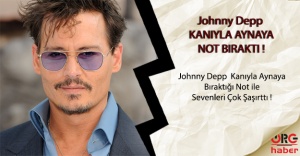 Şok Etikisi Yaratan Haber : Johnny Depp Kanı ile Aynaya Yazı yazdı!