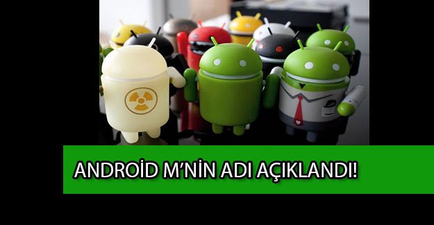 Yeni çıkacak Android M sürümünün adı belli oldu!